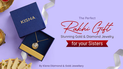 The Perfect Rakhi Gift: Stunning Gold and Diamond Rakhi Jewelry for Sisters