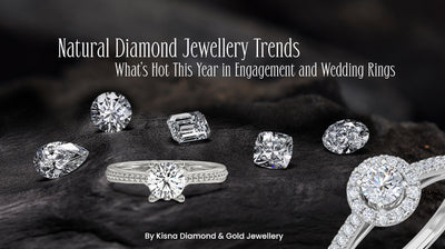 Natural Diamond Jewellery Trends: What’s Hot This Year in Engagement and Wedding Rings