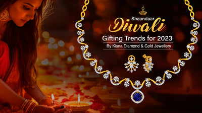Shaandaar Gold & Diamond Jewellery Diwali Gifting Trends for 2023